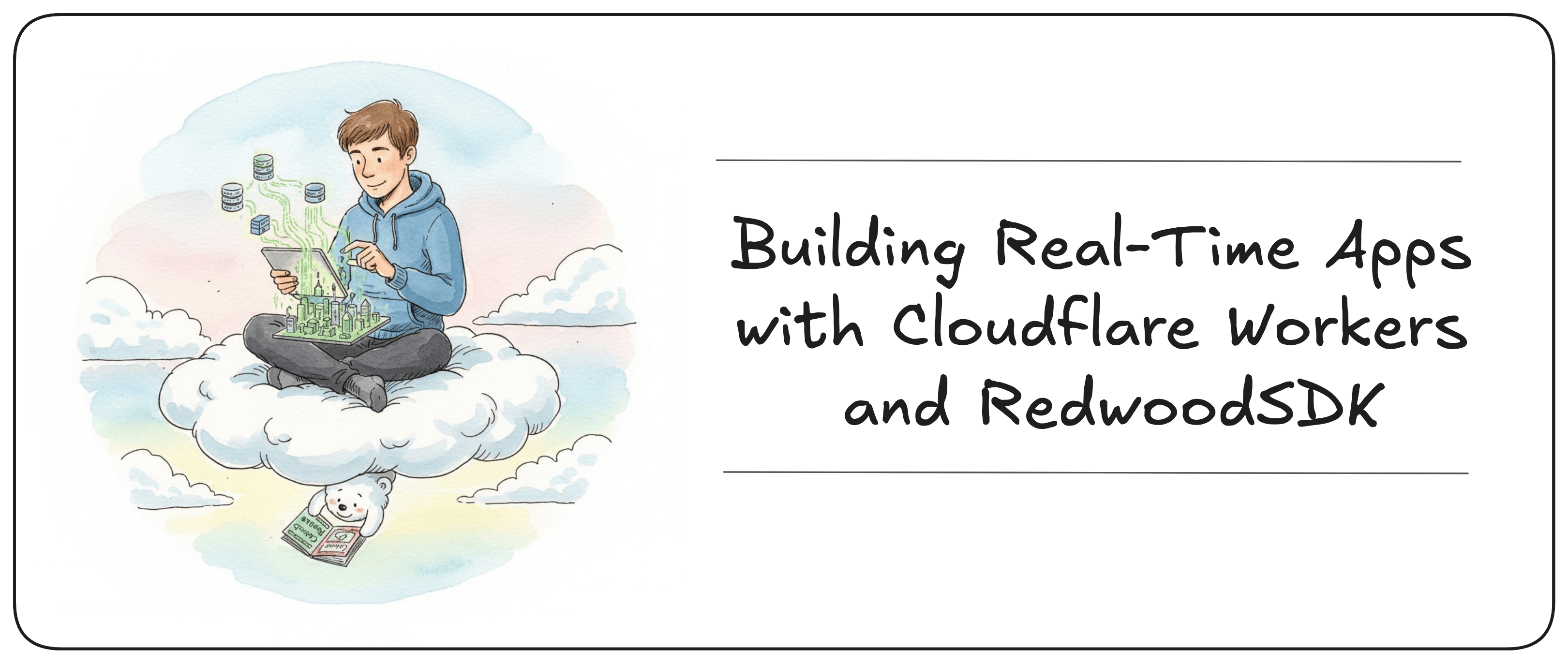Building Real-Time Apps with Cloudflare Workers and RedwoodSDK